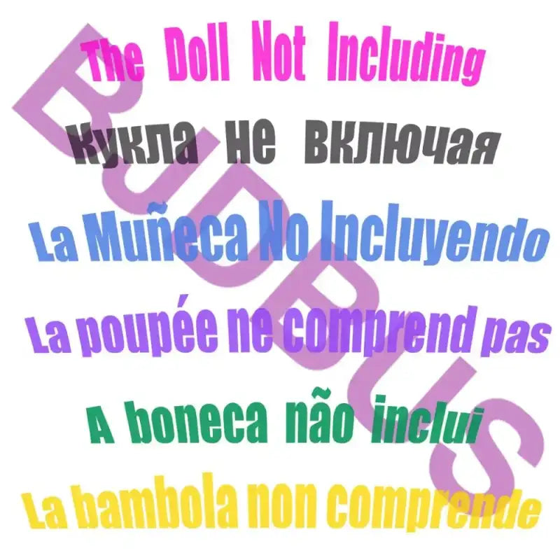 Multilingual doll disclaimer.