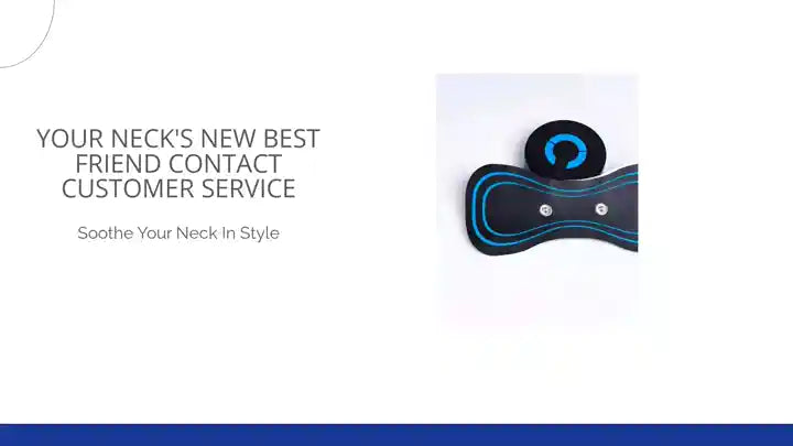 Your Neck's New Best Friend Contact Customer Service