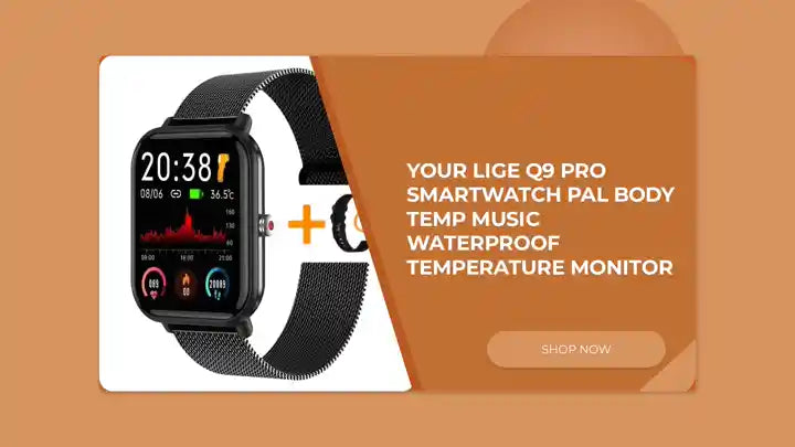 Your LIGE Q9 Pro Smartwatch Pal Body Temp Music Waterproof Temperature Monitor