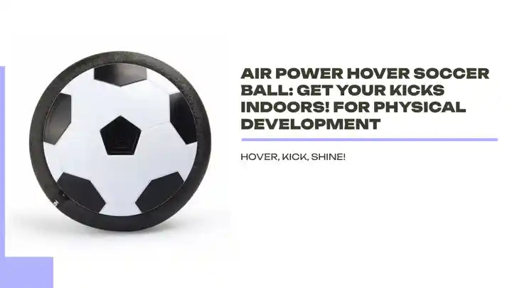 Air Power Hover Soccer Ball: Get Your Kicks Indoors! For Physical Development