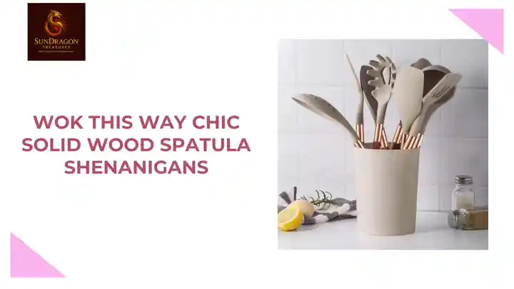 Wok This Way Chic Solid Wood Spatula Shenanigans