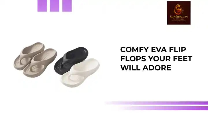 Comfy Eva Flip Flops Your Feet Will Adore